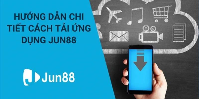 Jun88 tải app nhanh chóng và đơn giản